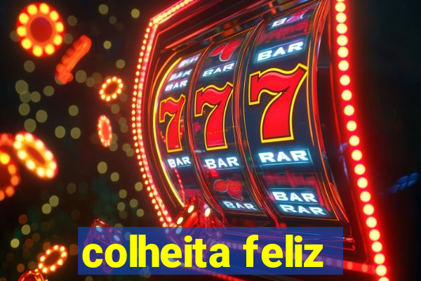 colheita feliz