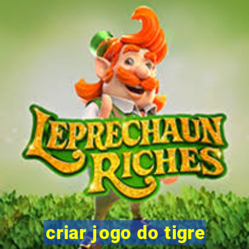 criar jogo do tigre