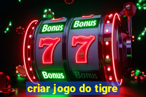 criar jogo do tigre