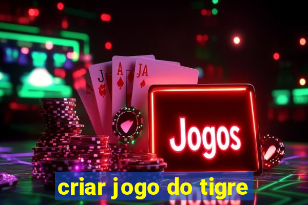 criar jogo do tigre