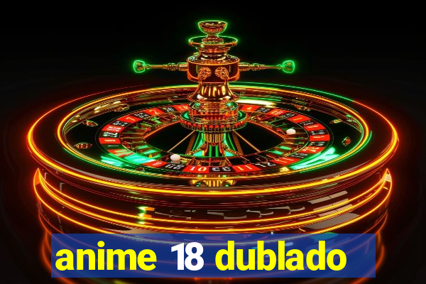 anime 18 dublado