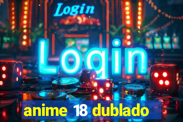 anime 18 dublado