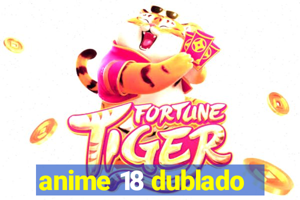 anime 18 dublado