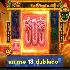 anime 18 dublado