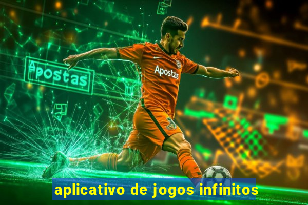 aplicativo de jogos infinitos