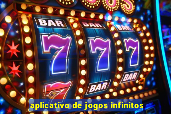 aplicativo de jogos infinitos