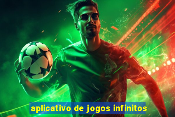 aplicativo de jogos infinitos