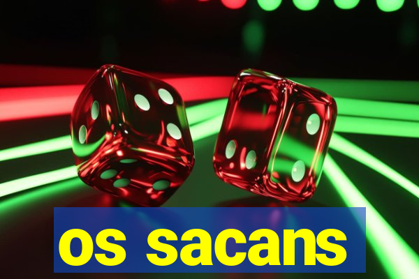 os sacans