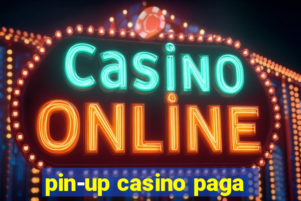 pin-up casino paga