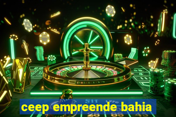 ceep empreende bahia