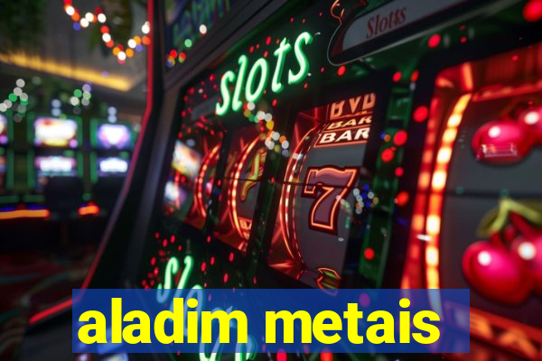 aladim metais