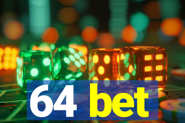 64 bet