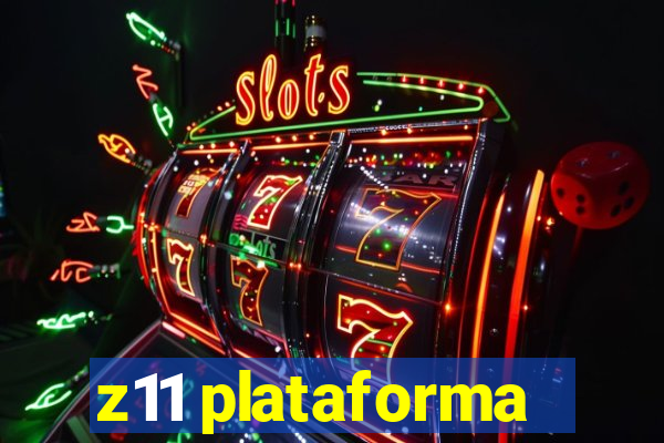 z11 plataforma