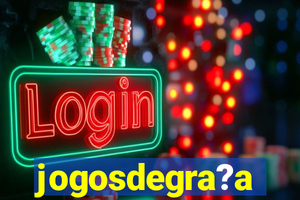 jogosdegra?a