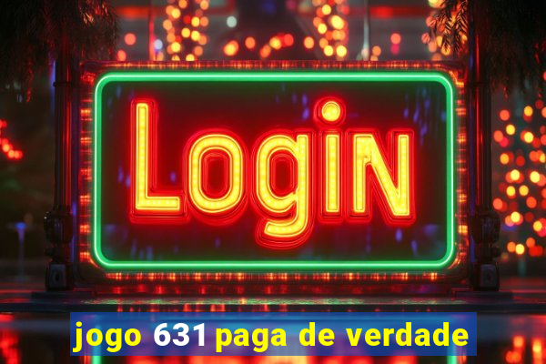 jogo 631 paga de verdade