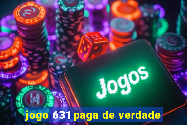 jogo 631 paga de verdade