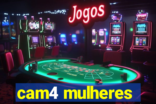 cam4 mulheres