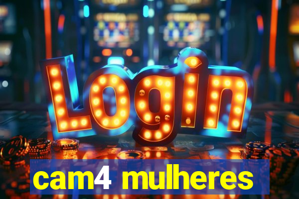 cam4 mulheres