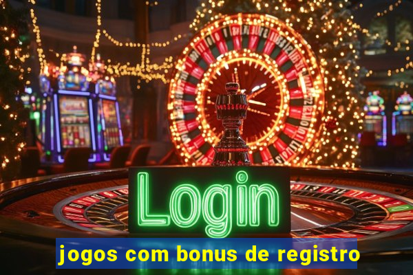 jogos com bonus de registro