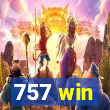 757 win