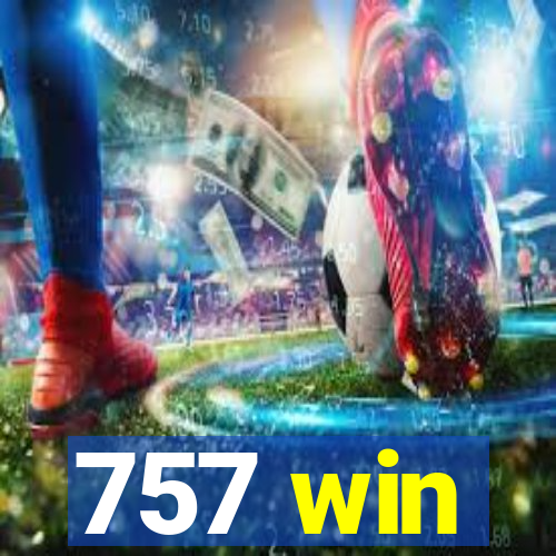 757 win