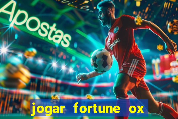 jogar fortune ox demo gratis