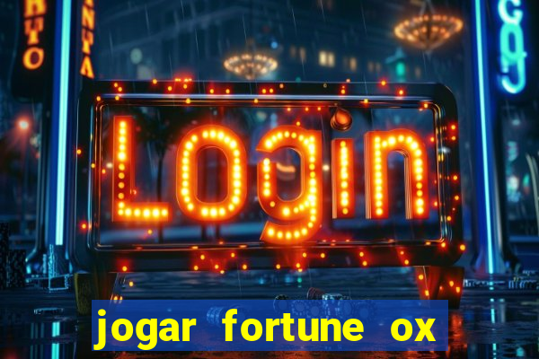 jogar fortune ox demo gratis