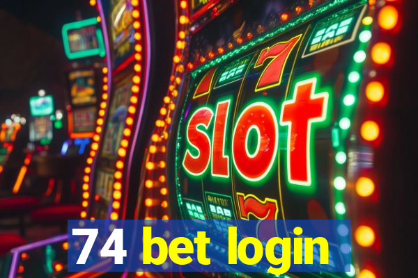 74 bet login