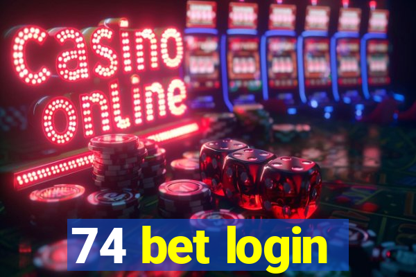 74 bet login