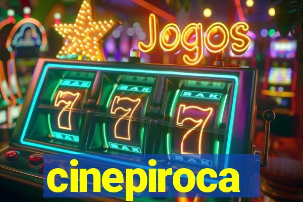 cinepiroca