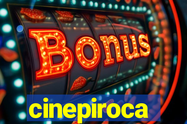 cinepiroca