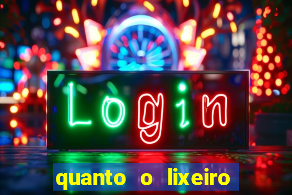 quanto o lixeiro ganha por ano