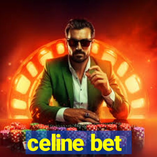 celine bet