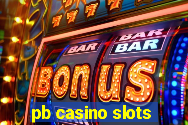 pb casino slots