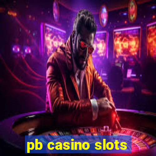 pb casino slots