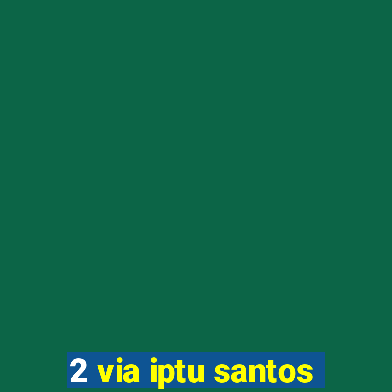 2 via iptu santos