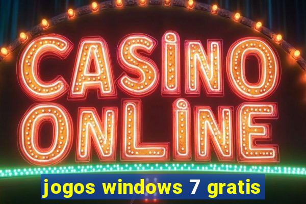 jogos windows 7 gratis