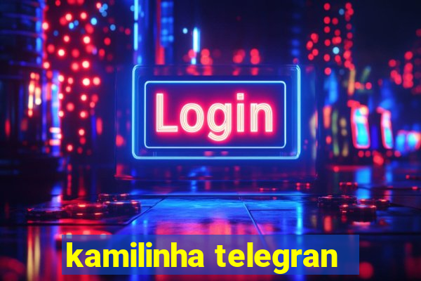 kamilinha telegran