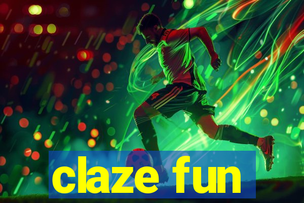 claze fun