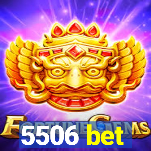 5506 bet