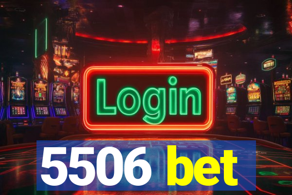 5506 bet