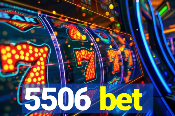 5506 bet