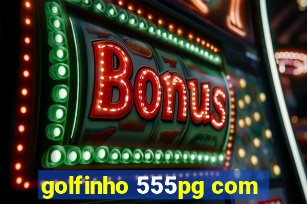 golfinho 555pg com