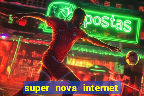 super nova internet 2 via boleto