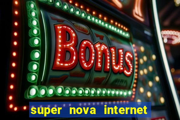 super nova internet 2 via boleto