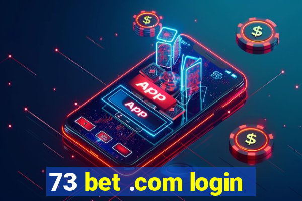 73 bet .com login