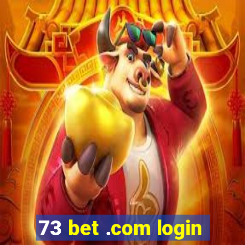 73 bet .com login