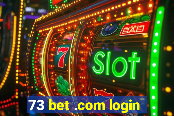 73 bet .com login