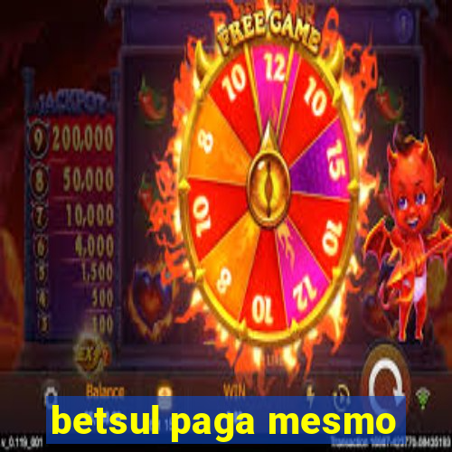 betsul paga mesmo