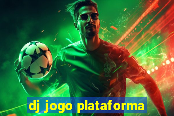 dj jogo plataforma